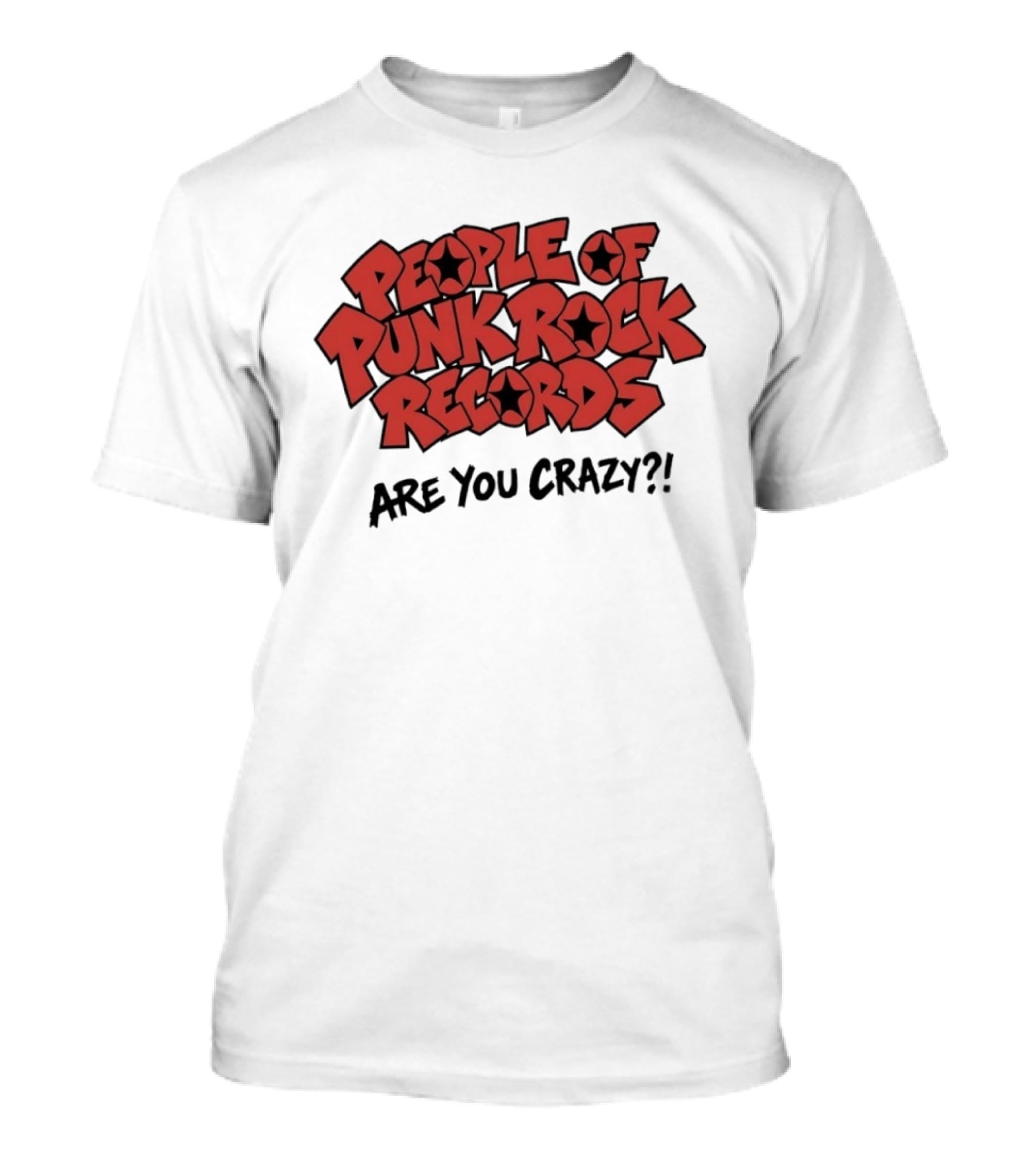People Of Punk Rock Records Are You Crazy?! T-Shirt