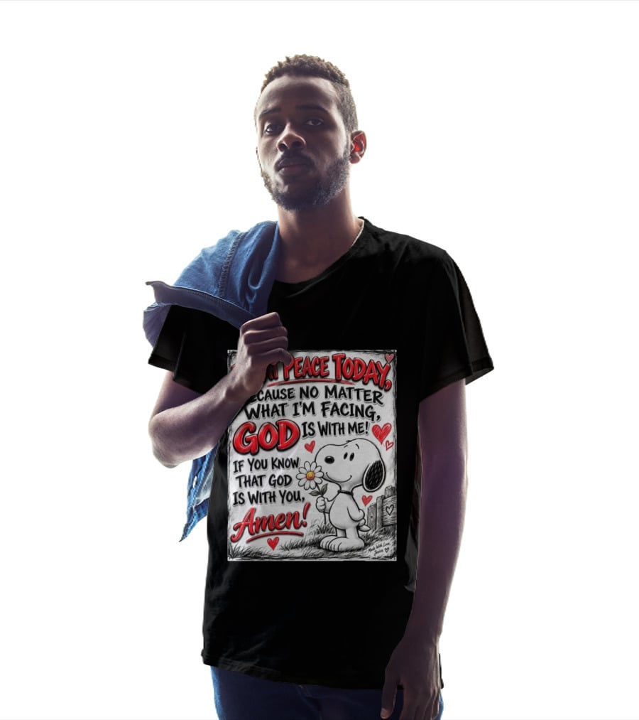 I'm At Peace Today Because No Matter What I'm Facing God Is With Me Snoopy Amen T-Shirt
