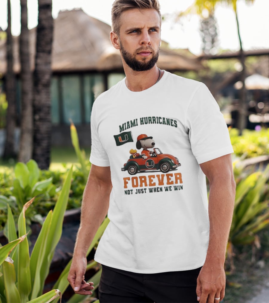 Miami Hurricanes Snoopy Driving Car Forever Not Just When We Win T-Shirt