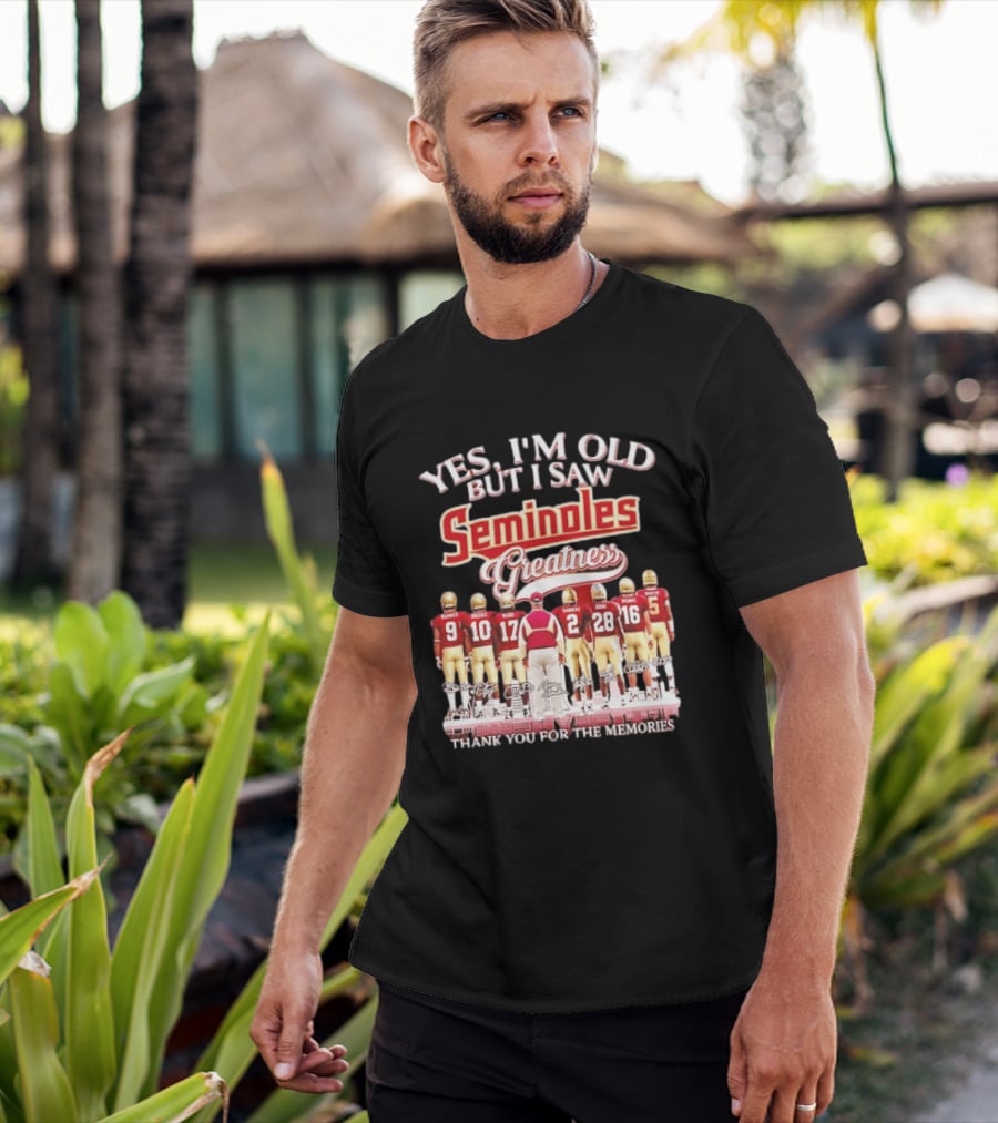 Yes I'm Old But I Saw Seminoles Greatness Thank You For The Memories Football Legends T-Shirt