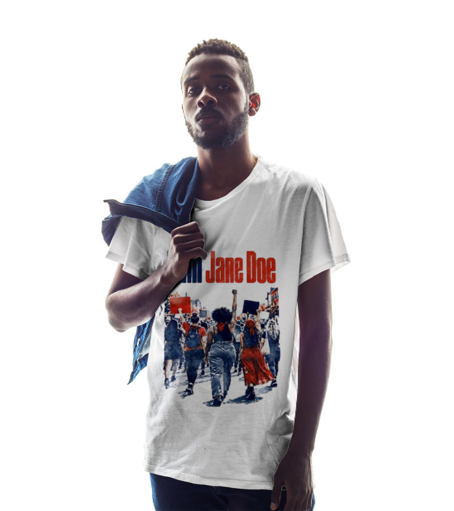 I Am Jane Doe Protest March Empowerment Movement T-Shirt