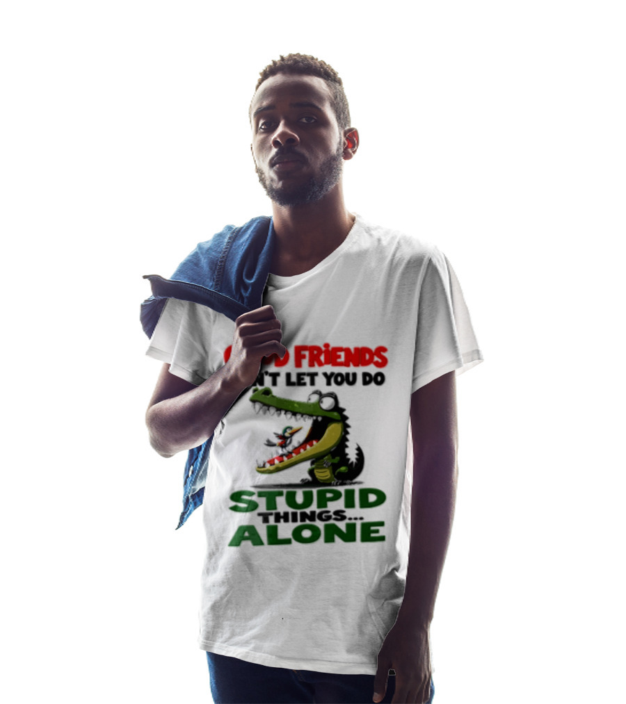 Good Friends Dont Let You Do Stupid Things Alone Green Crocodile And Bird Cartoon T-Shirt