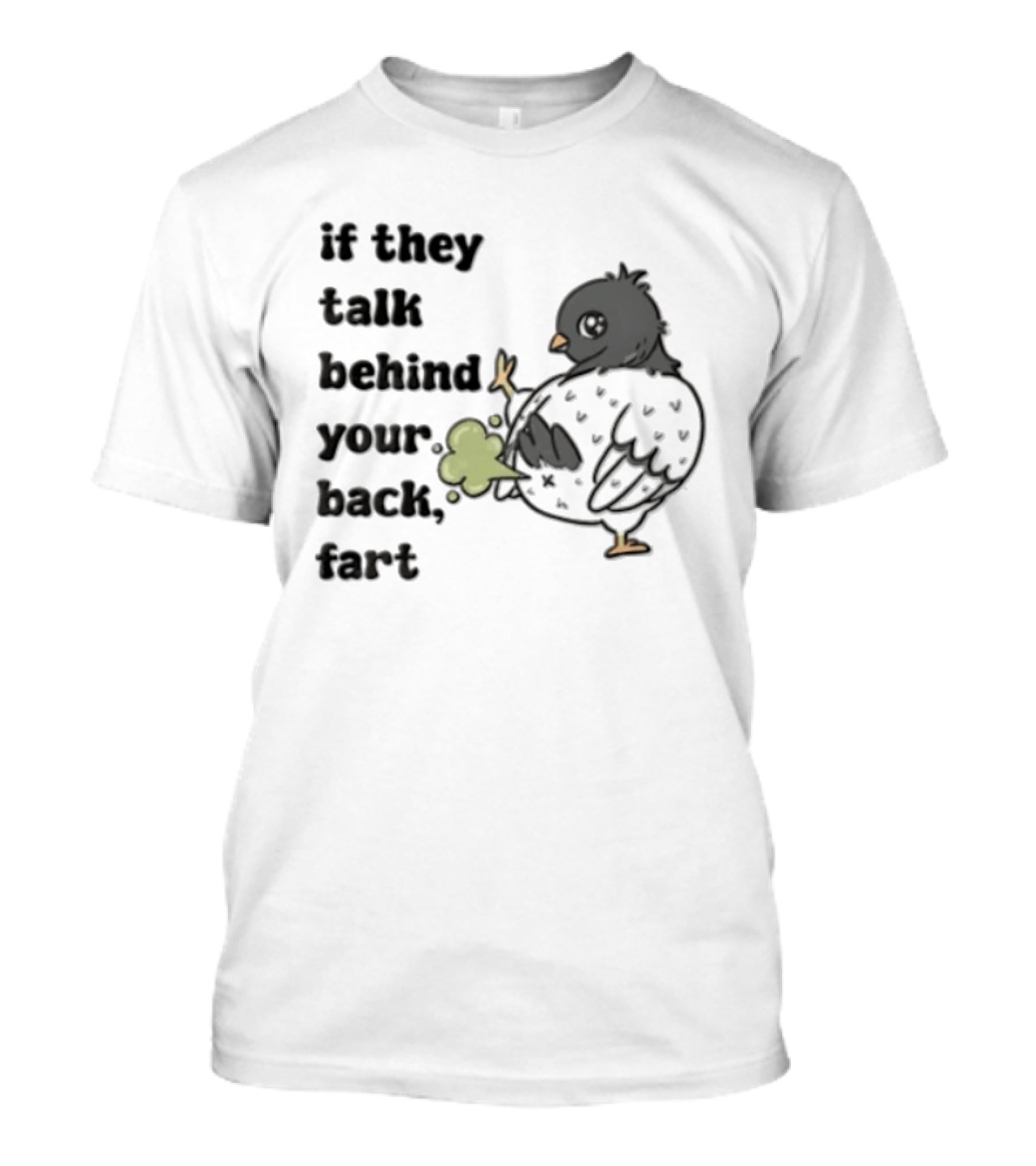 If They Talk Behind Your Back Fart Grey Pigeon Farting Green Cloud T-Shirt