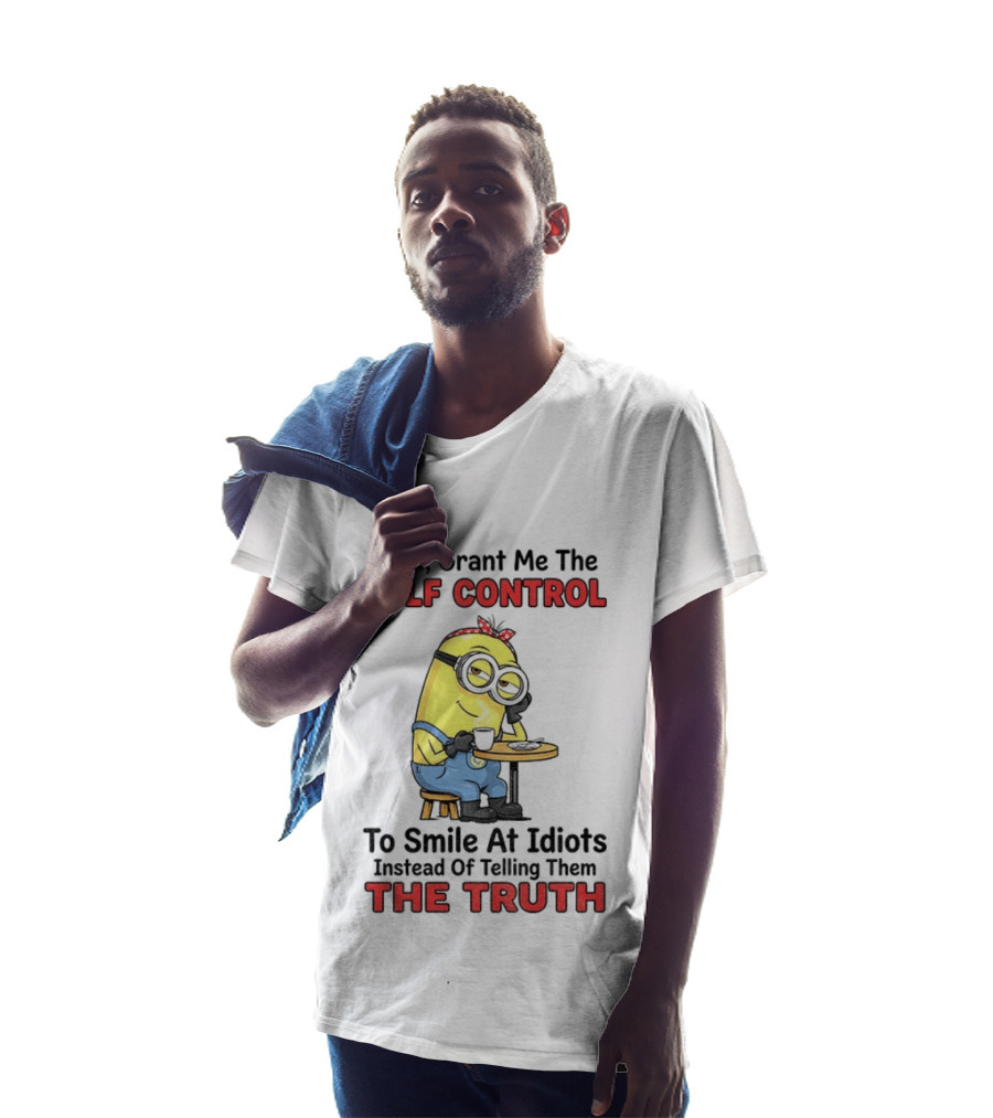 Lord Grant Me The Self Control To Smile At Idiots Instead Of Telling Them The Truth T-Shirt