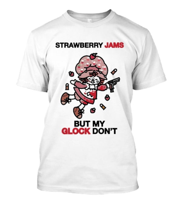 Strawberry Jams But My Glock Don't Funny Strawberry Character With Gun T-Shirt