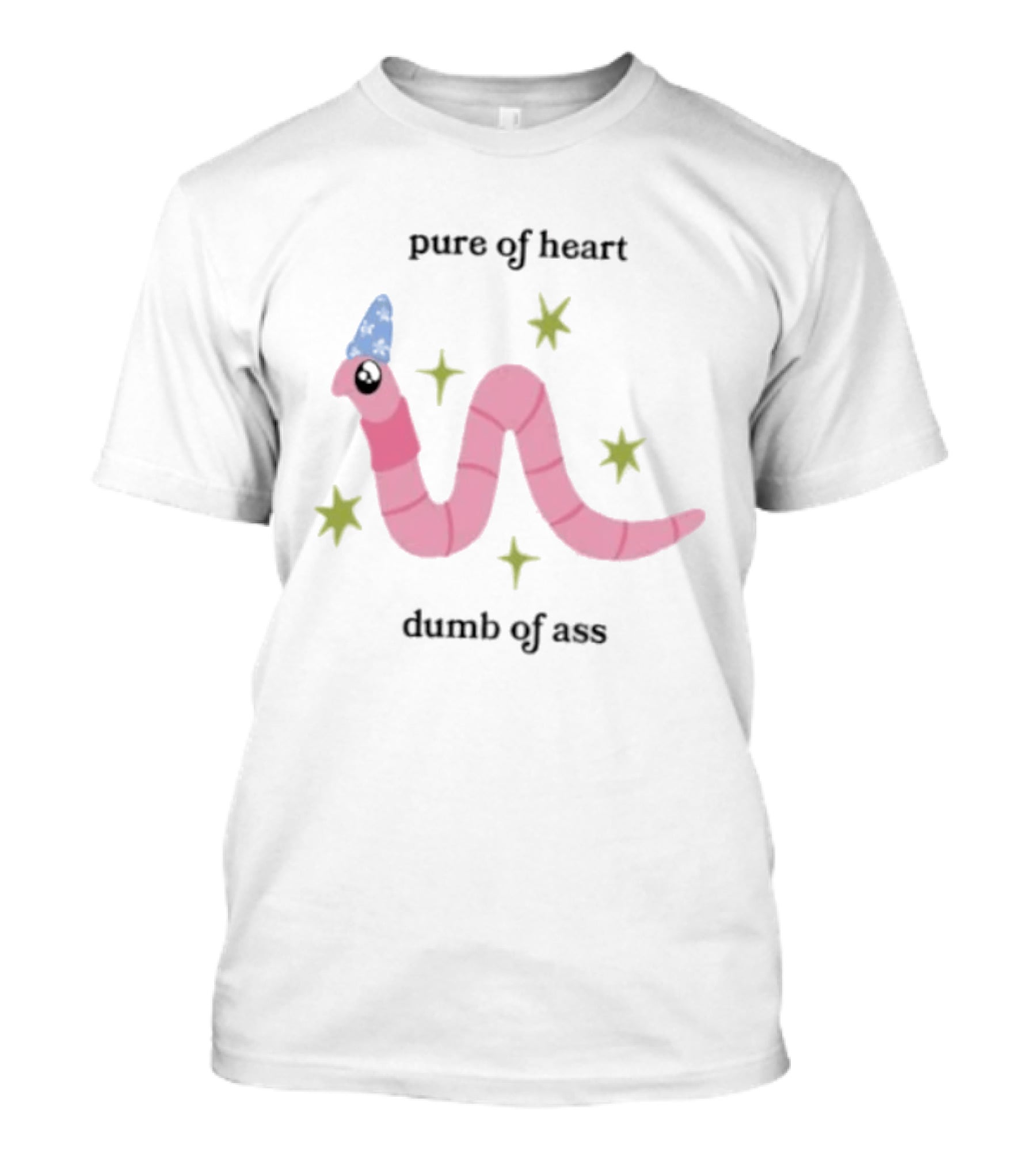 Pure Of Heart Dumb Of Ass Wizard Worm Stars Hat T-Shirt