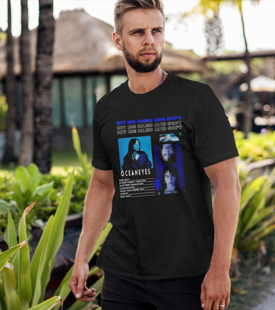 Hit Me Hard And Soft Ocean Eyes Bad Guy Happier Than Ever Billie Eilish Tour T-Shirt