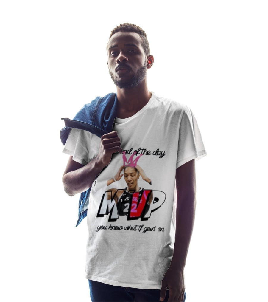 At The End Of The Day A'ja Wilson Las Vegas Aces MVP You Know What Tf Goin On T-Shirt