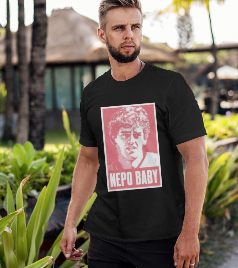 Nepo Baby Pop Culture Celebrity Nepotism T-Shirt
