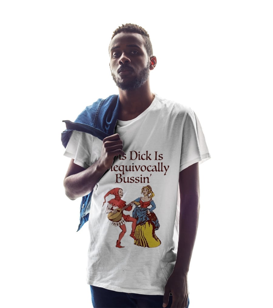 This Dick Is Unequivocally Bussin' Medieval Jester And Woman Dancing T-Shirt