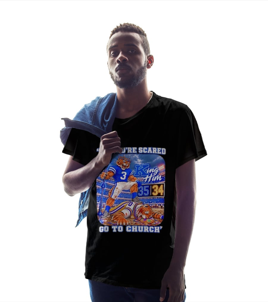 If You're Scared Go To Church King Him Tiger Power Stadium 35 34 Victory T-Shirt