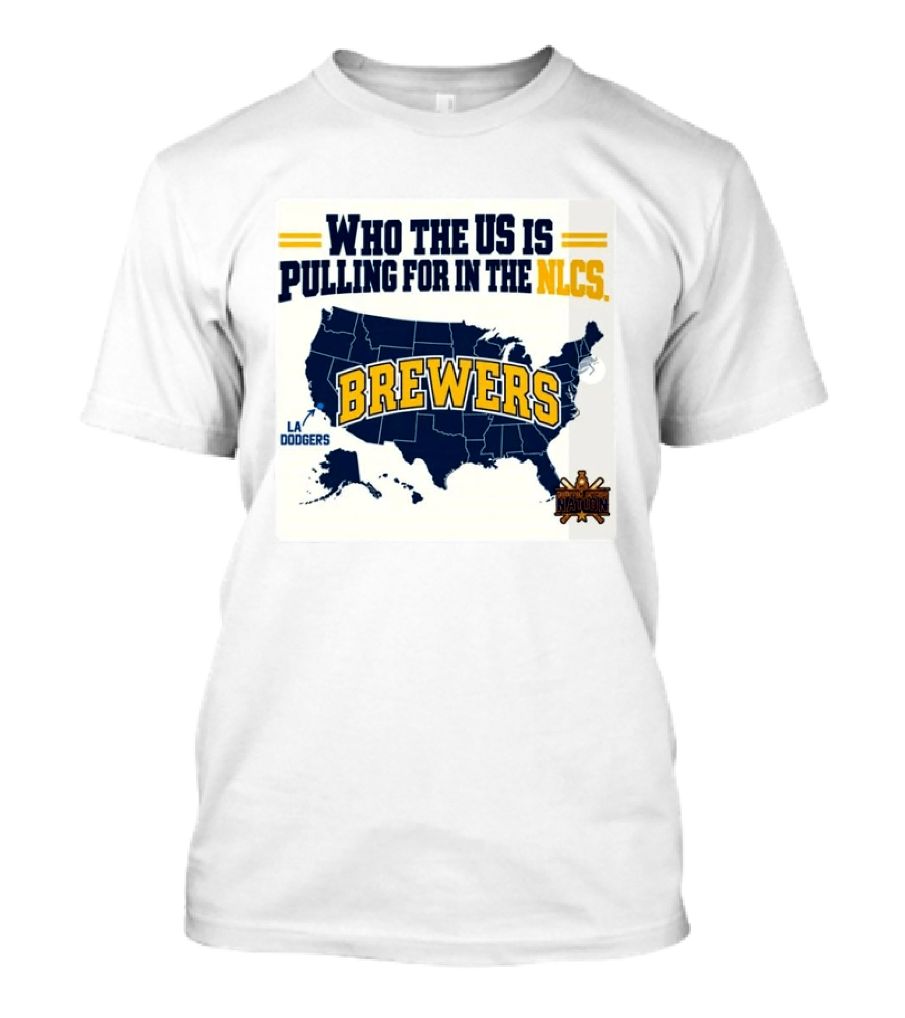 Who The US Is Pulling For In The NLCS Brewers LA Dodgers T-Shirt