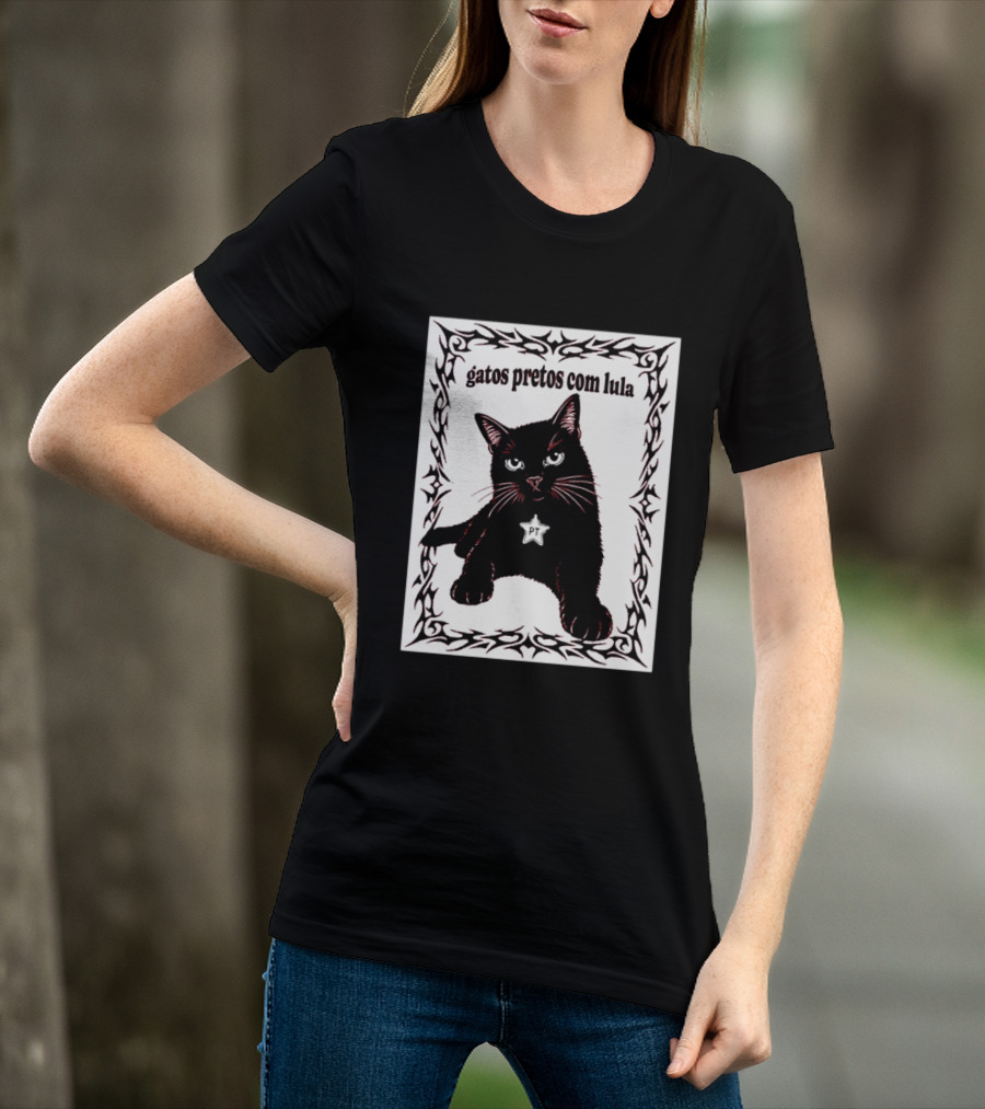 Gatos Pretos Com Lula PT Black Cat Brazil Politics T-Shirt