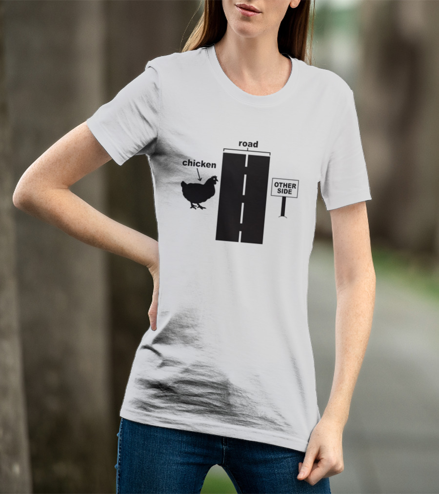 Chicken Arrow Road Other Side Sign T-Shirt