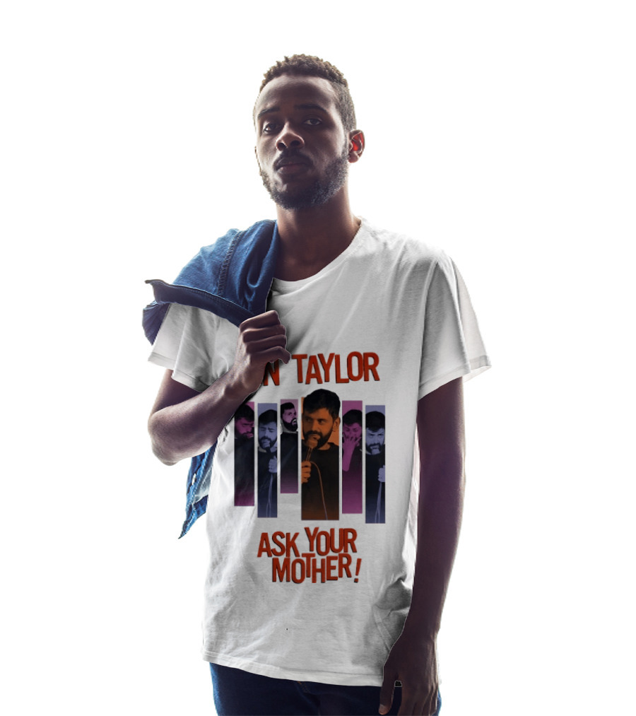 Fin Taylor Ask Your Mother Stand Up Comedy Comedian T-Shirt