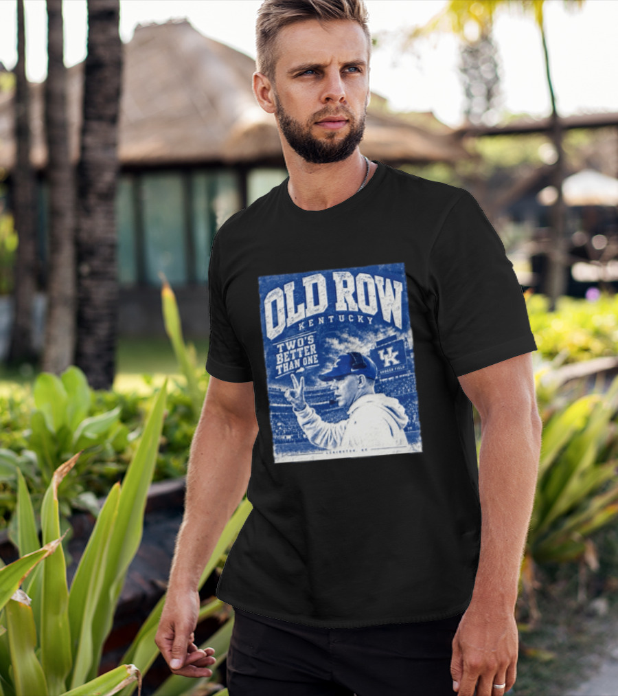 Old Row Kentucky Kroger Field Will Stein Two's Better Than One T-Shirt
