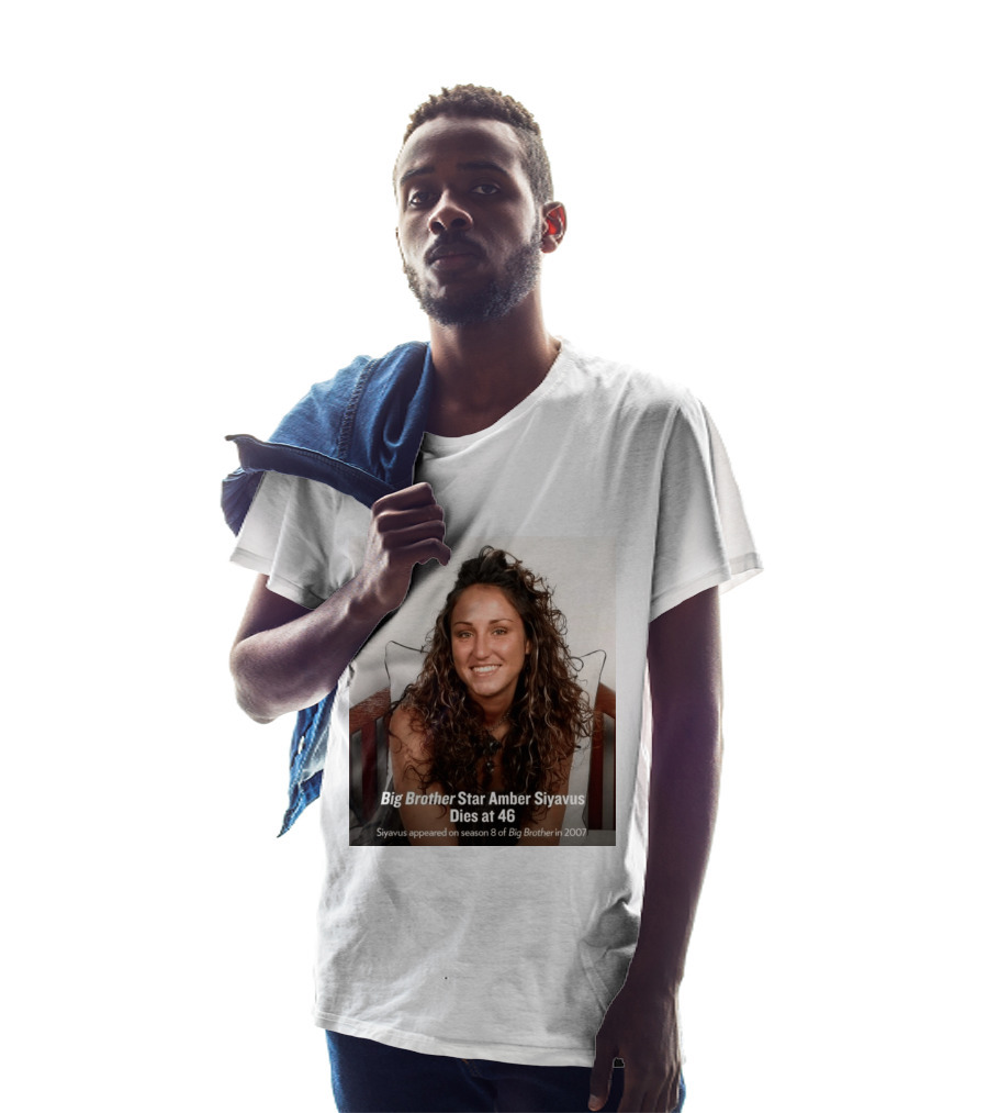 Big Brother Star Amber Siyavus Dies At 46 Season 8 Alum 2007 T-Shirt