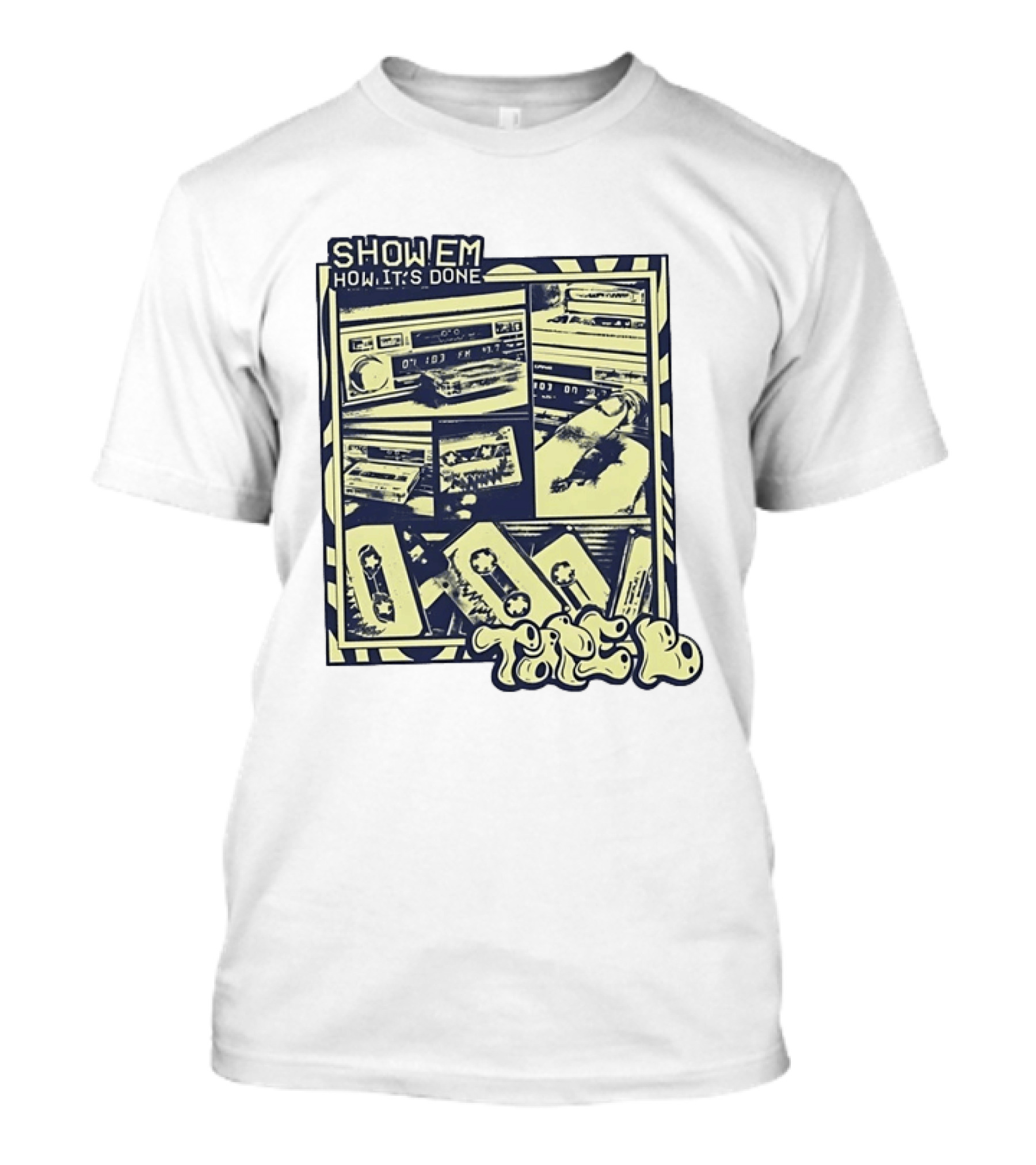 Cassette Tape Show Em How It's Done Vintage Style Retro Vibes T-Shirt