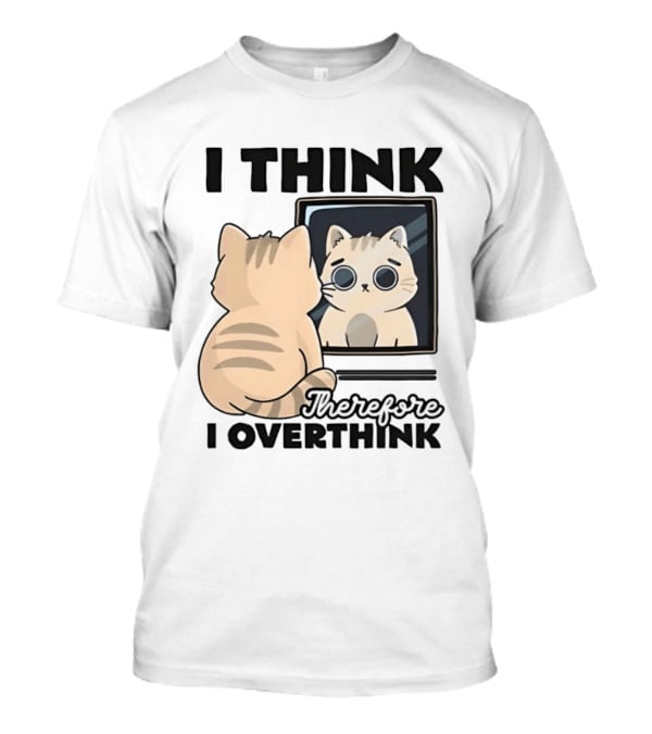 Cat I Think Therefore I Overthink Mirror Reflection T-Shirt