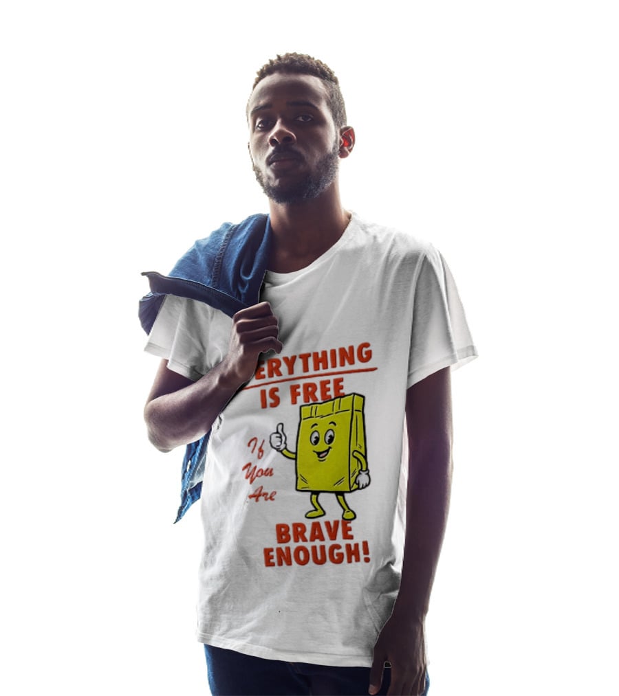 Everything Is Free If You Are Brave Enough Yellow Shopping Bag T-Shirt