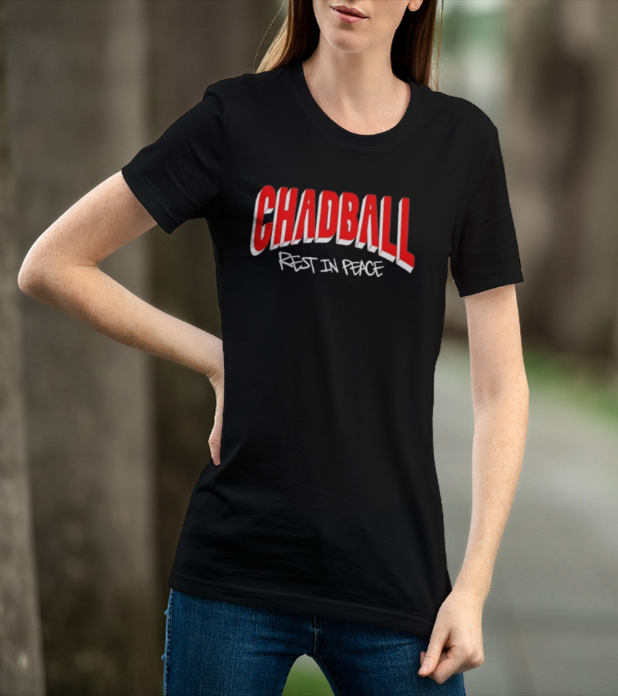 Chadball Rest In Peace Memorial RIP T-Shirt