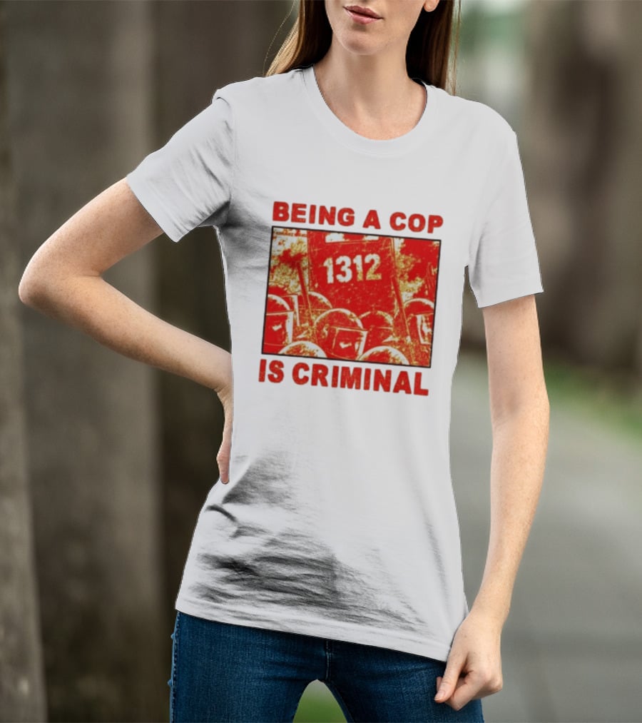 Being A Cop Is Criminal 1312 Riot Protest Distressed Red T-Shirt