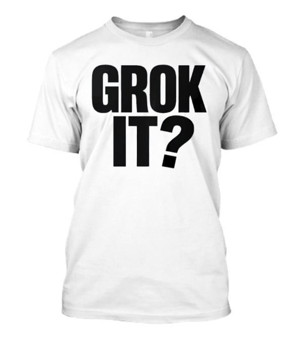 Grok It AI Elon Musk XAI Tech T-Shirt