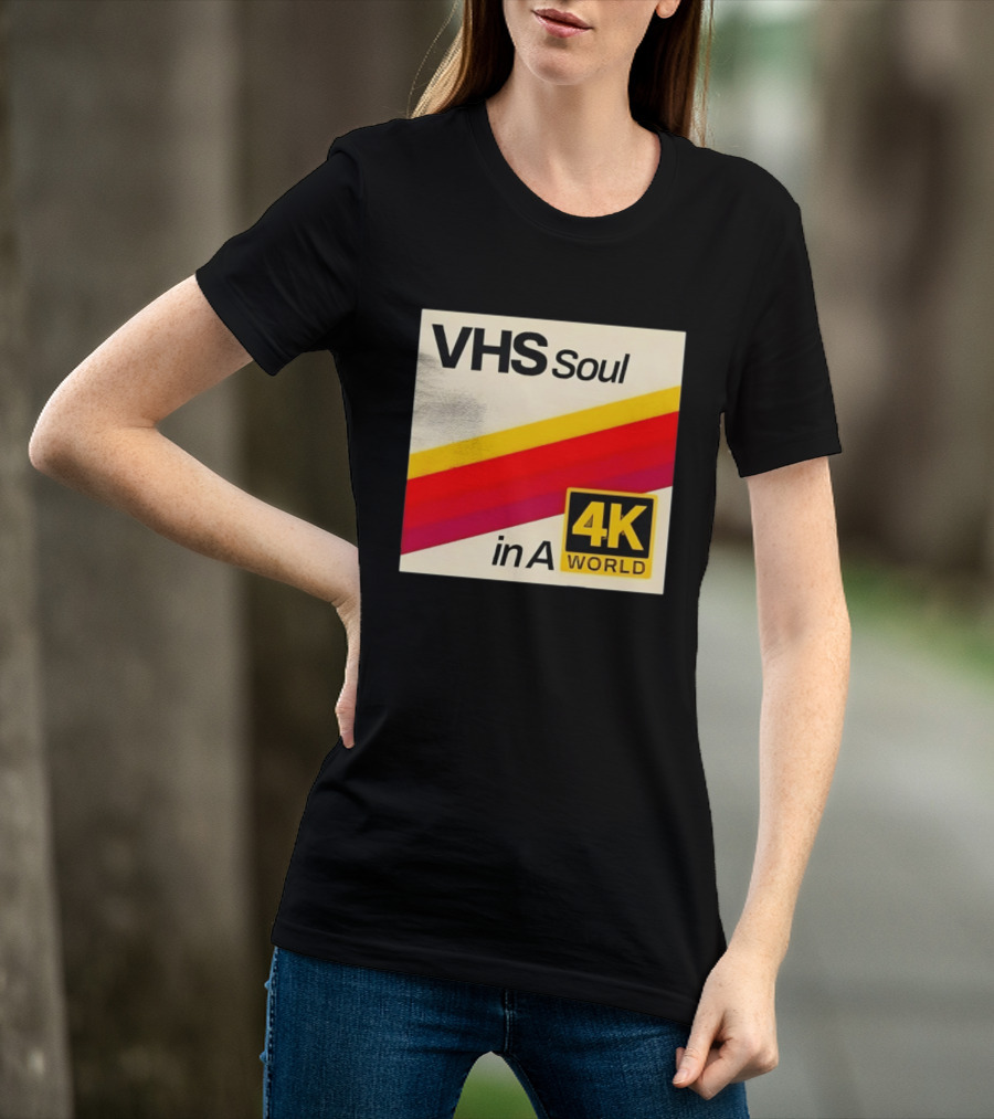 VHS Soul In A 4K World Retro Nostalgia T-Shirt