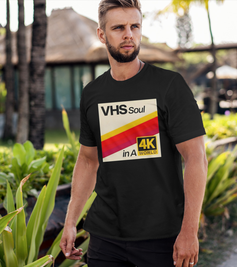 VHS Soul In A 4K World Retro Nostalgia T-Shirt