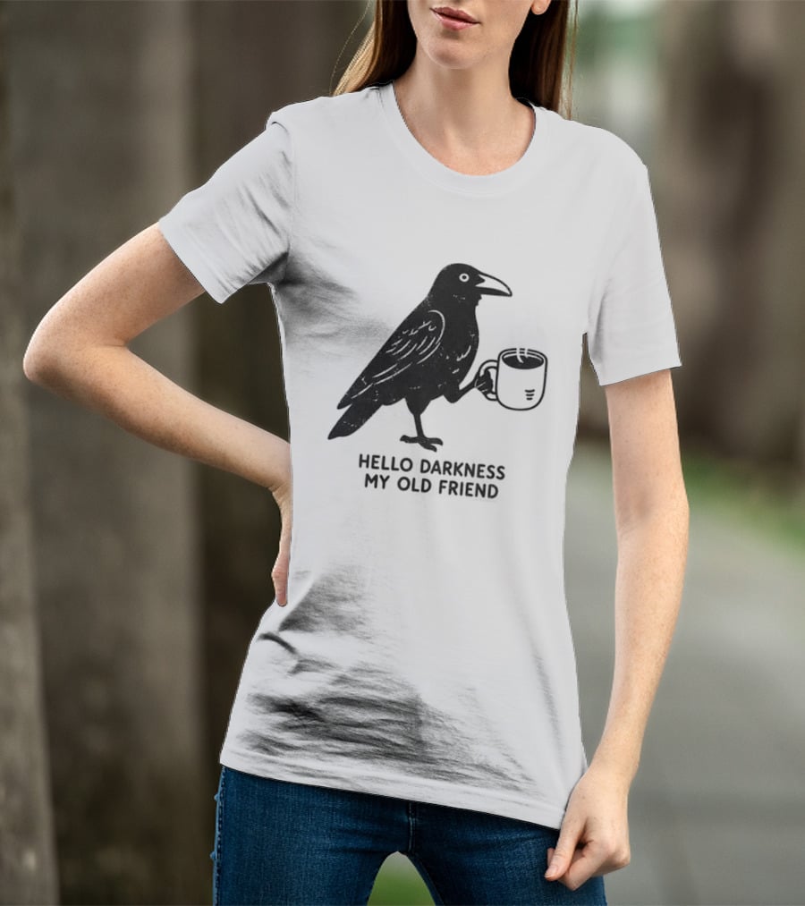 Hello Darkness My Old Friend Raven Coffee T-Shirt