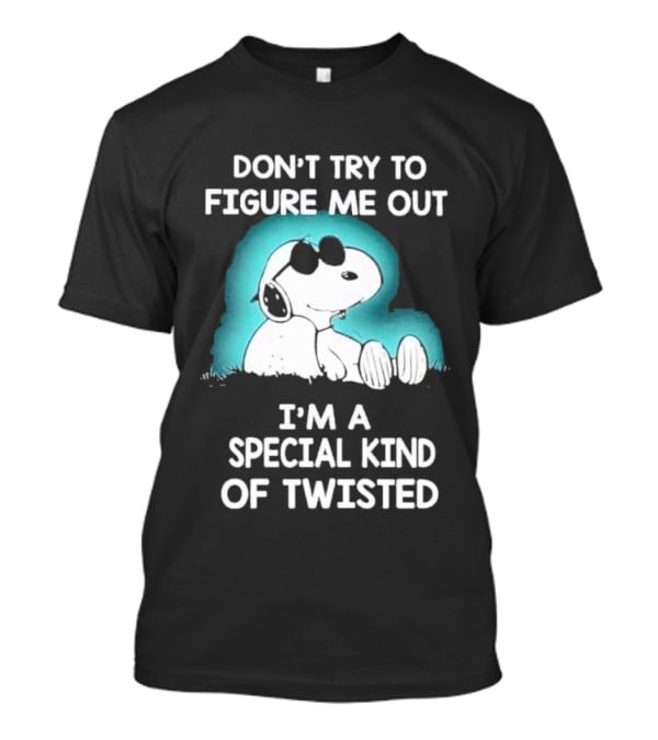 Snoopy Don't Try To Figure Me Out I'm A Special Kind Of Twisted Iconic Peanuts Character Humor T-Shirt