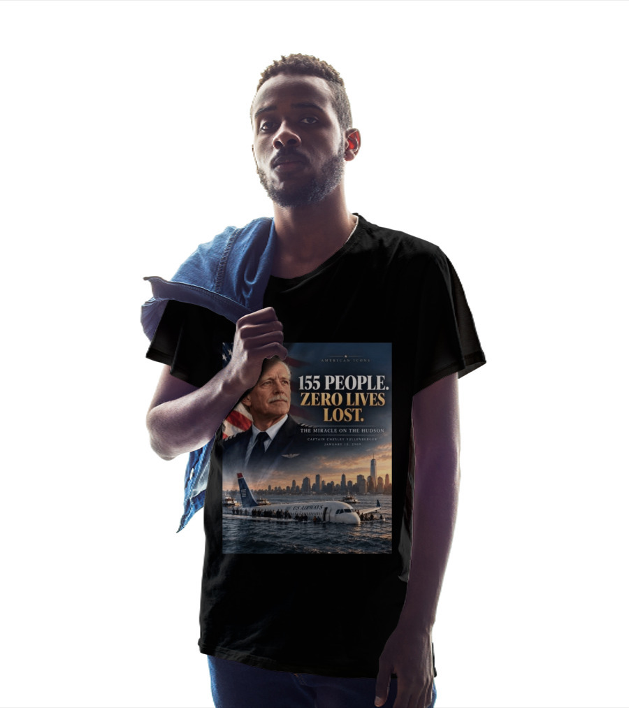 American 155 People Zero Lives Lost The Miracle On The Hudson Captain Chesley Sullenberger January 15 2009 T-Shirt