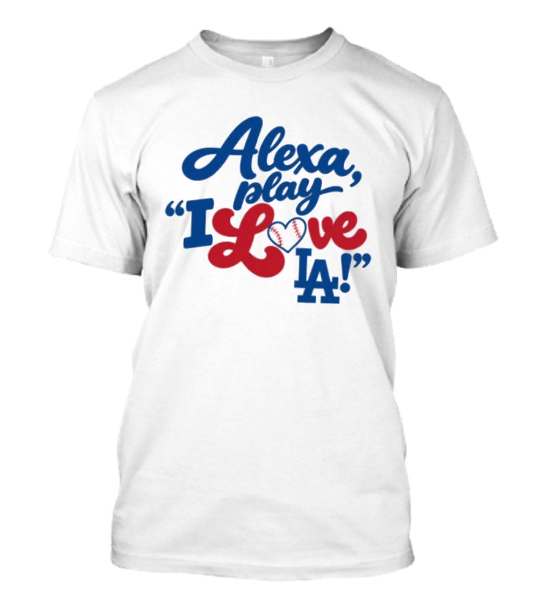 Alexa Play I Love LA Los Angeles Dodgers Baseball T-Shirt