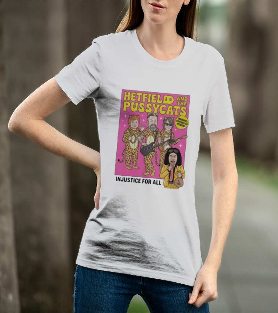 Hetfield And The Pussycats Injustice For All Bootleg T-Shirt