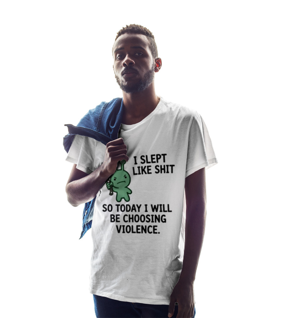 I Slept Like Shit Alien Choosing Violence With Knife T-Shirt