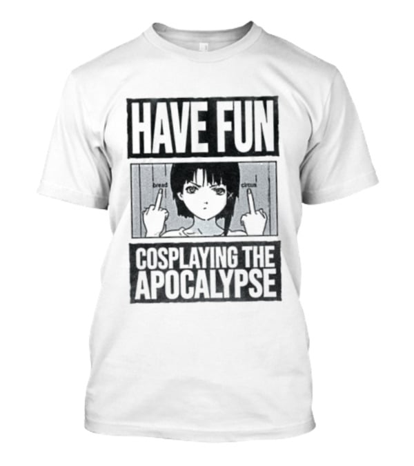 Lain Iwakura Bread Circuits Have Fun Cosplaying The Apocalypse T-Shirt