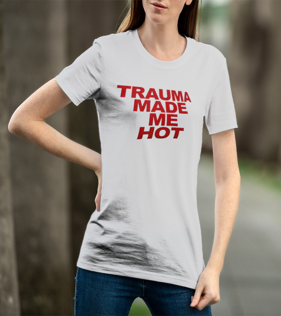Trauma Made Me Hot Trendy Aesthetic Bold Red T-Shirt