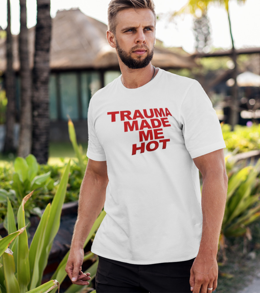 Trauma Made Me Hot Trendy Aesthetic Bold Red T-Shirt