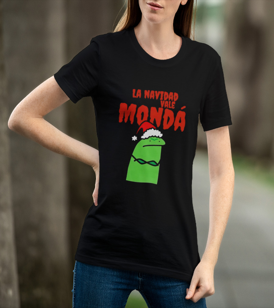 La Navidad Vale Mondá Flork Christmas Grinch Mood T-Shirt