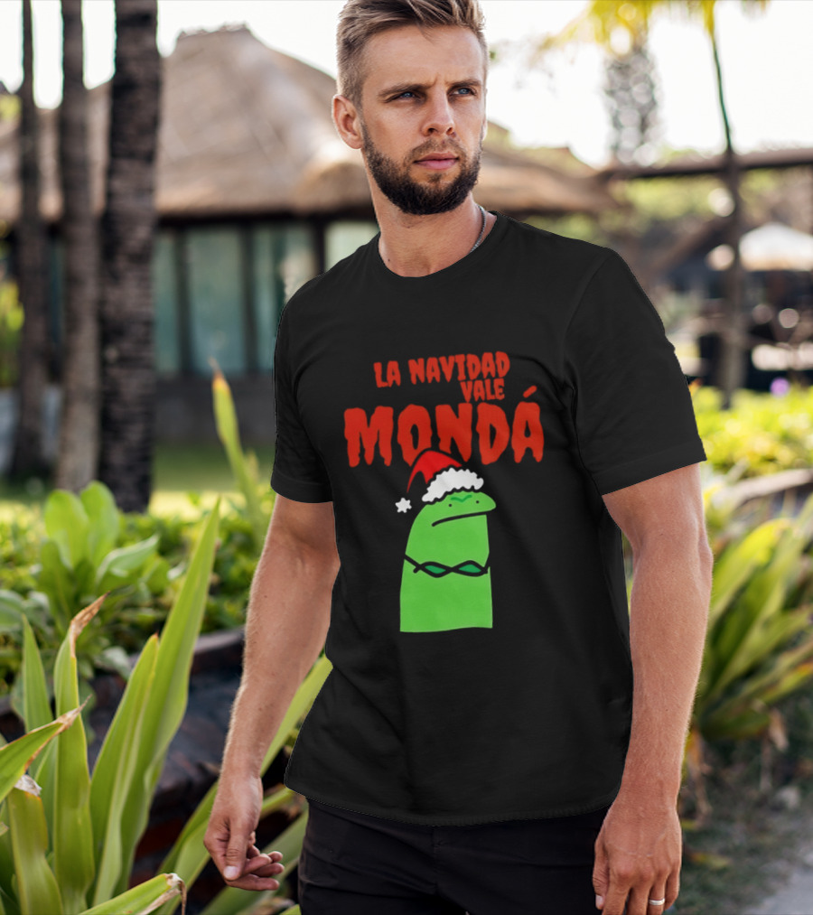 La Navidad Vale Mondá Flork Christmas Grinch Mood T-Shirt
