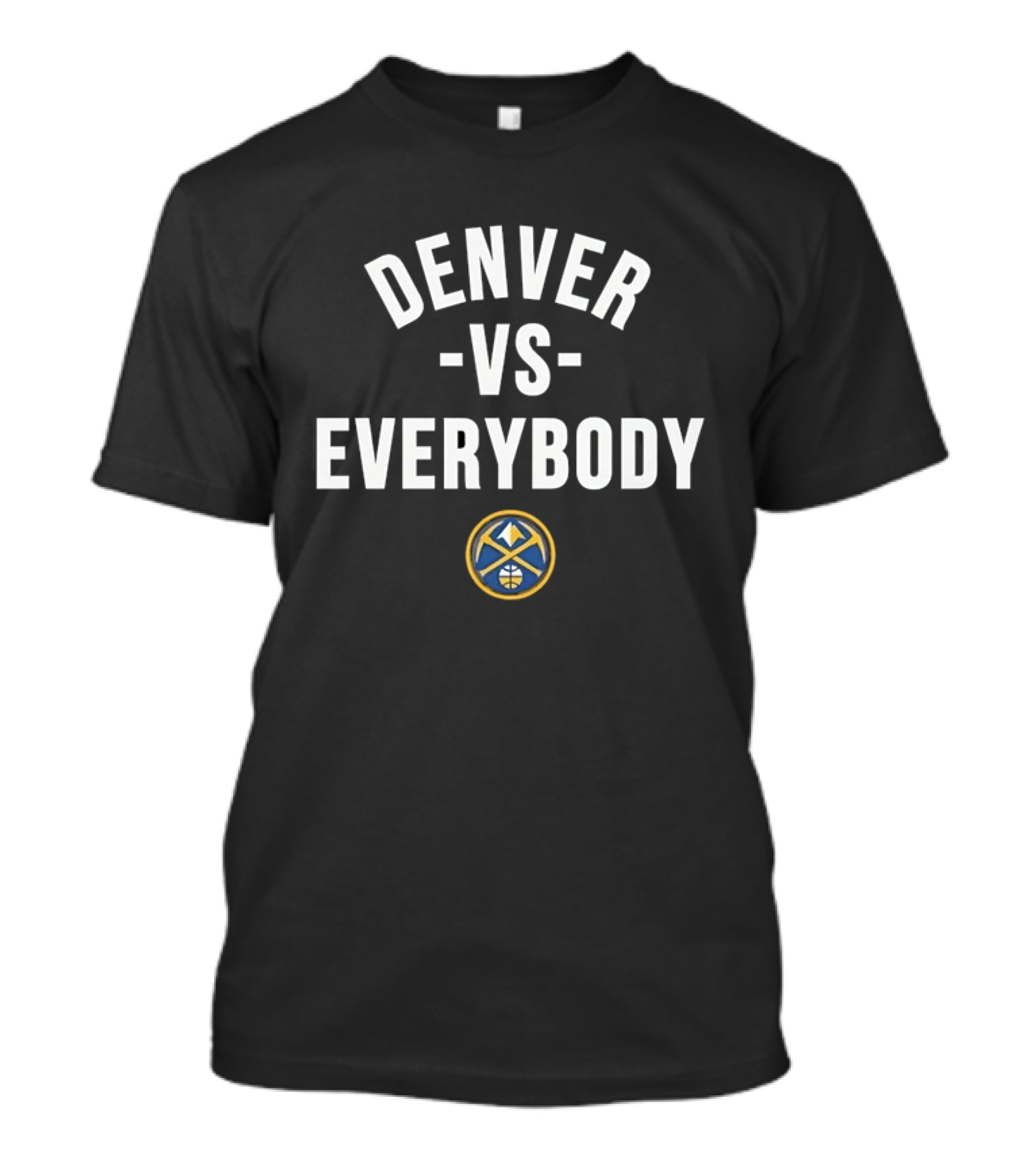 Denver Nuggets NBA Basketball Vs Everybody T-Shirt