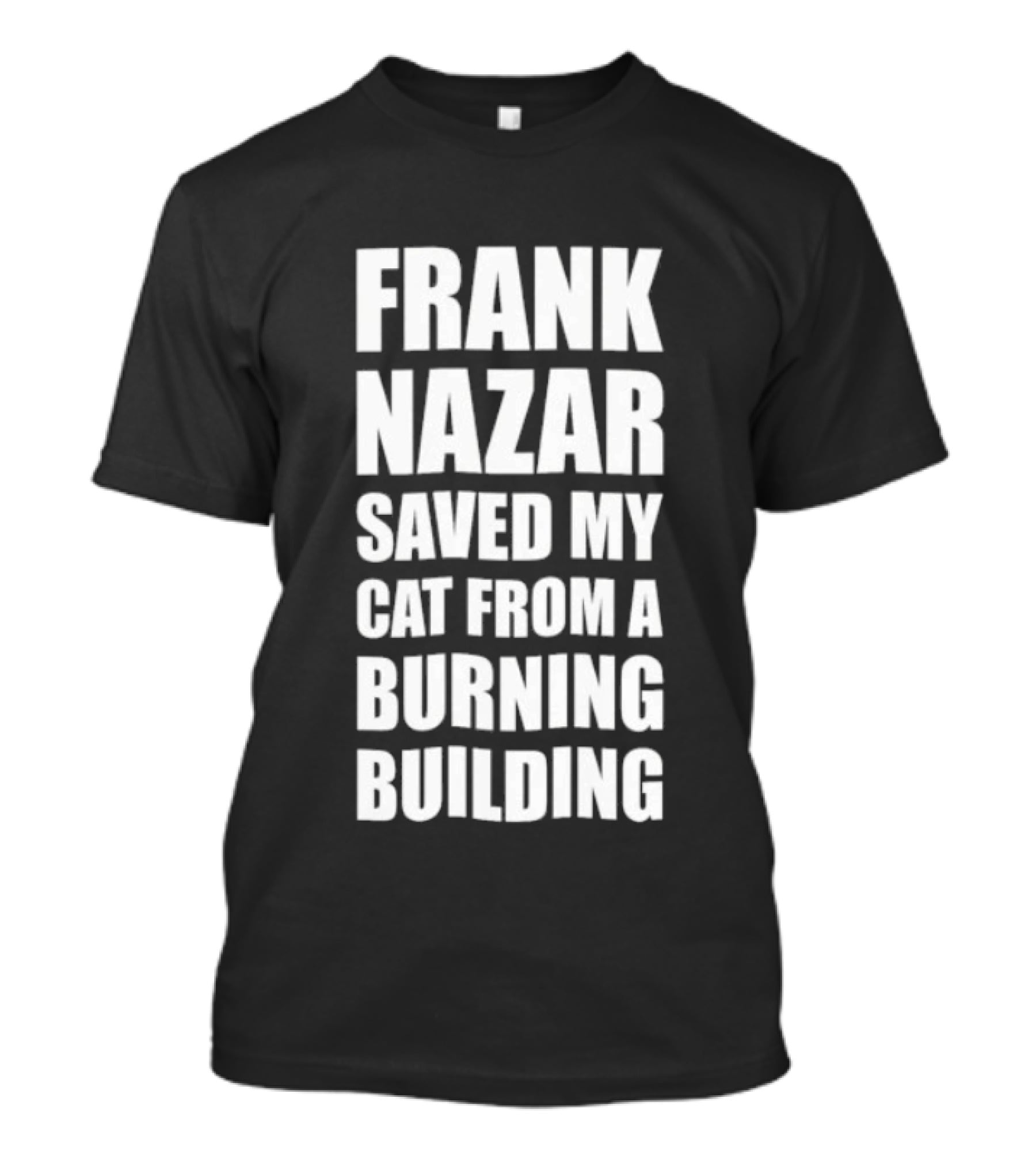 Frank Nazar Saved My Cat From A Burning Building Chicago Blackhawks T-Shirt
