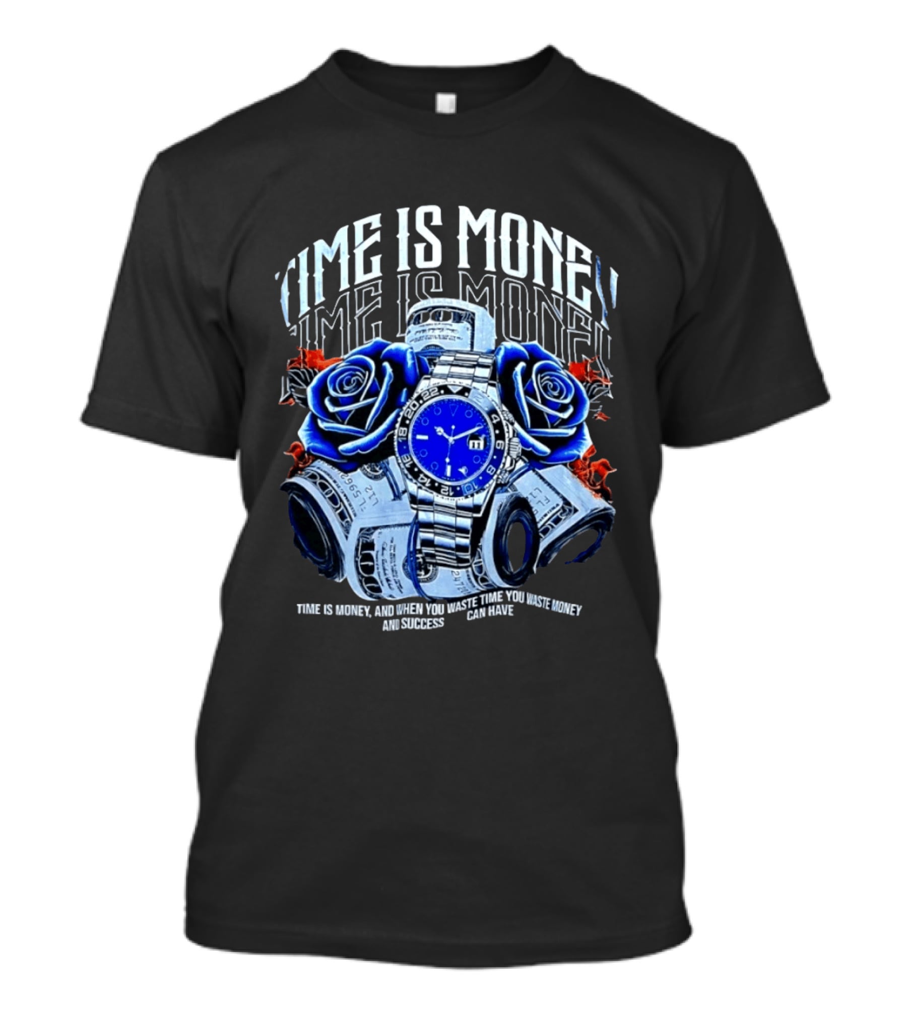 Time Is Money Luxury With Blue Roses And Cash Success T-Shirt