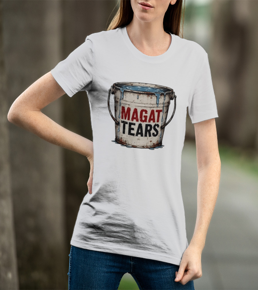 Magat Tears Bucket Political Satire Liberal Humor T-Shirt