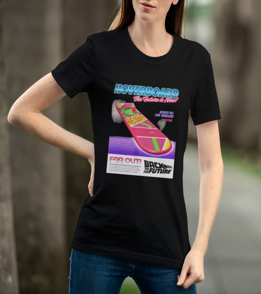 Back To The Future Hoverboard The Future Is Now Ride On And Surface Far Out T-Shirt