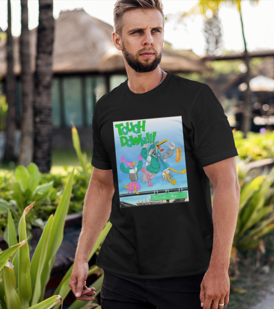 Touch Down Philadelphia Eagles Birds Pattison Av T-Shirt
