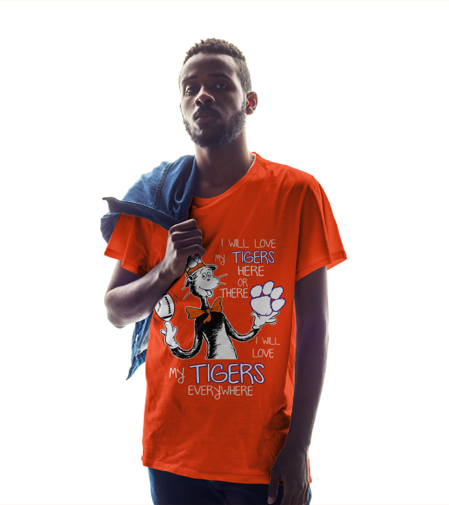 I Will Love My Tigers Here Or There Everywhere T-Shirt