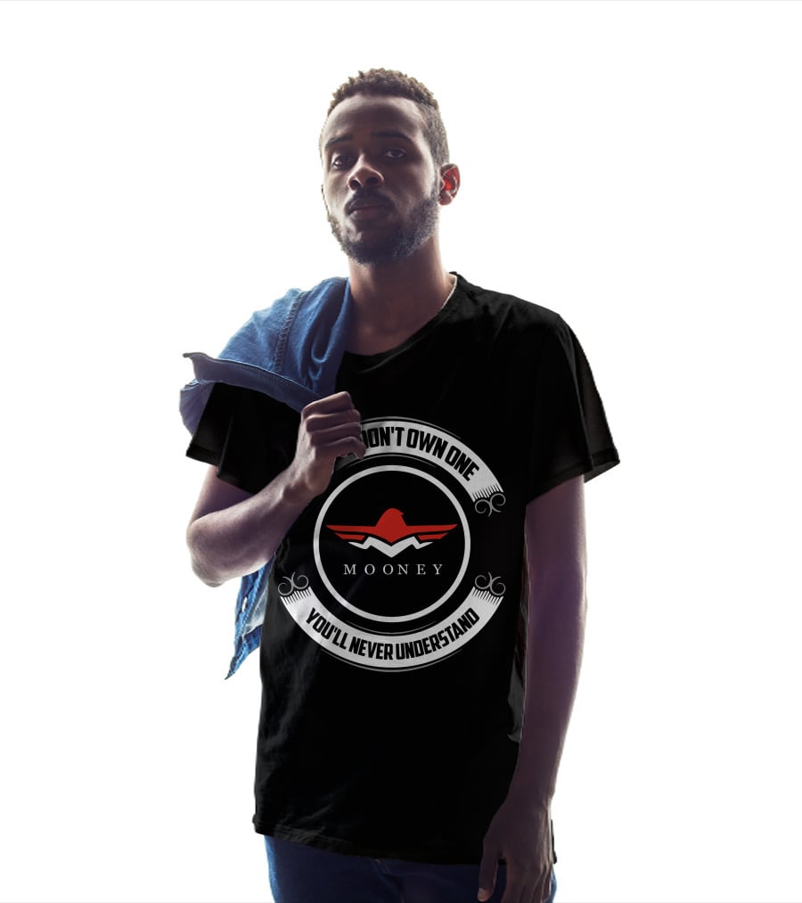 Mooney M20J If You Don't Own One You'll Never Understand T-Shirt
