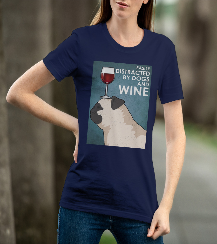 Easily Distracted By Dogs And Wine Pug With Wine Glass Balancing Act T-Shirt