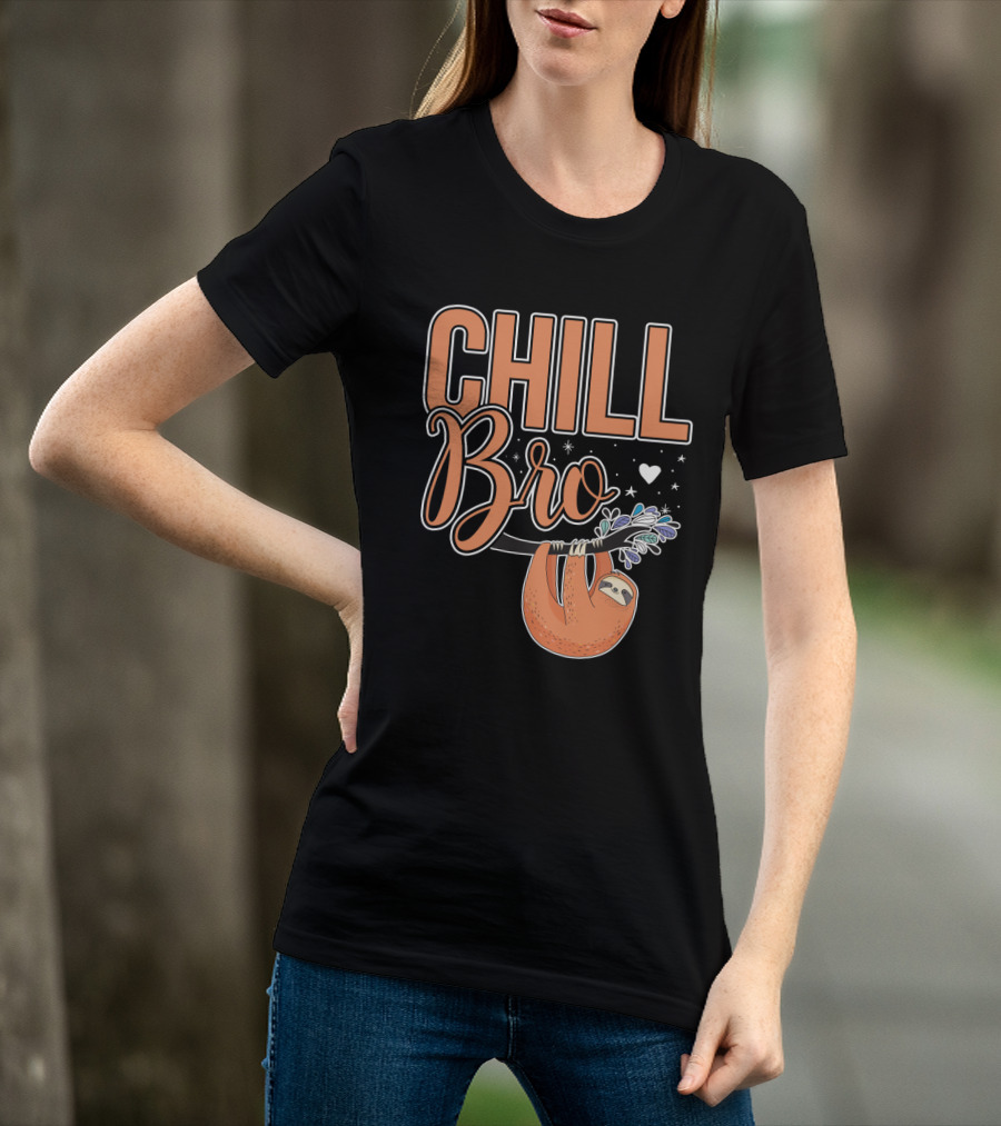 CHILL BRO Sloth Hanging With Heart And Stars T-Shirt